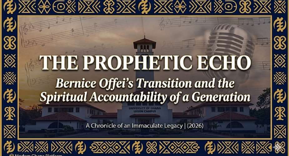 The Prophetic Echo: Bernice Offei’s Transition and the Spiritual Accountability of a Generation
