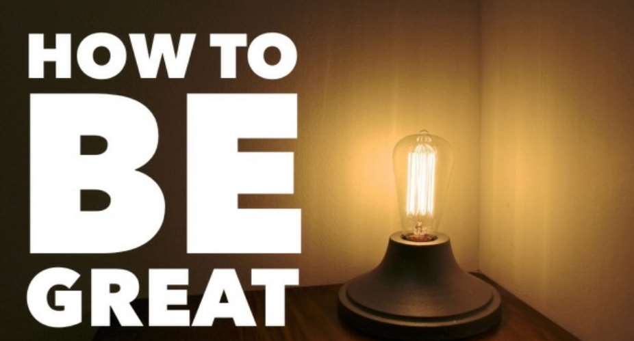 How To Be  Great