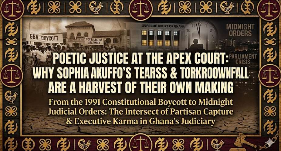 Poetic Justice at the Apex Court: Why Sophia Akuffo’s Tears and Torkornoo’s Downfall are a Harvest of Their Own Making