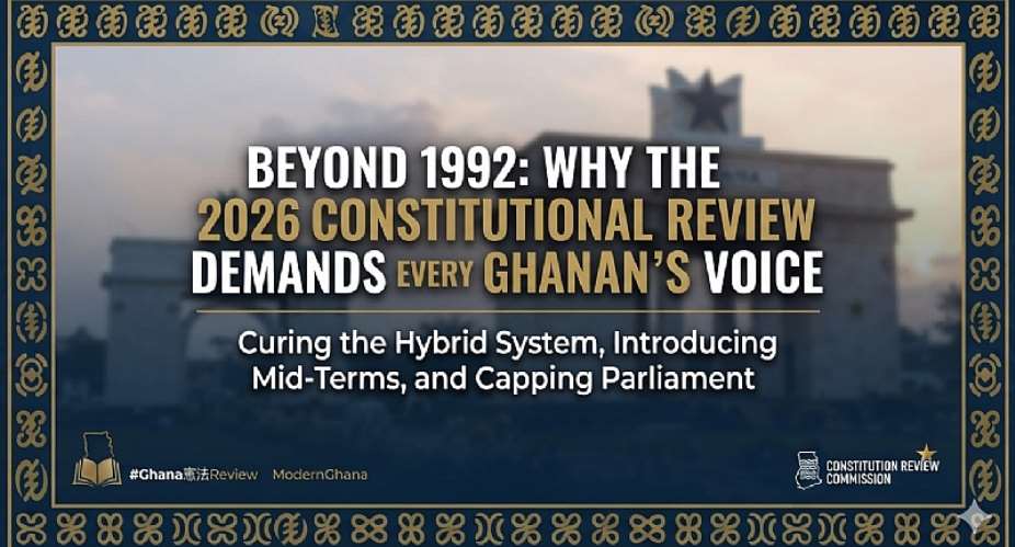 Beyond 1992: Why the 2026 Constitutional Review Demands Every Ghanaian’s Voice