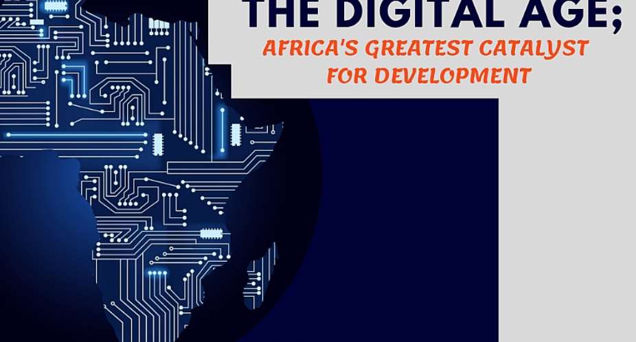 The Digital Age; Africa's Greatest Catalyst For Development