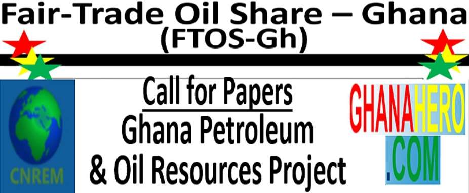 Call for Papers:  Ghana Petroleum  Oil Resources Project
