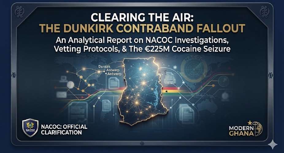 The Dunkirk Contraband Fallout: Parsing Fact from Fiction in Ghanas €225M Cocaine Investigation