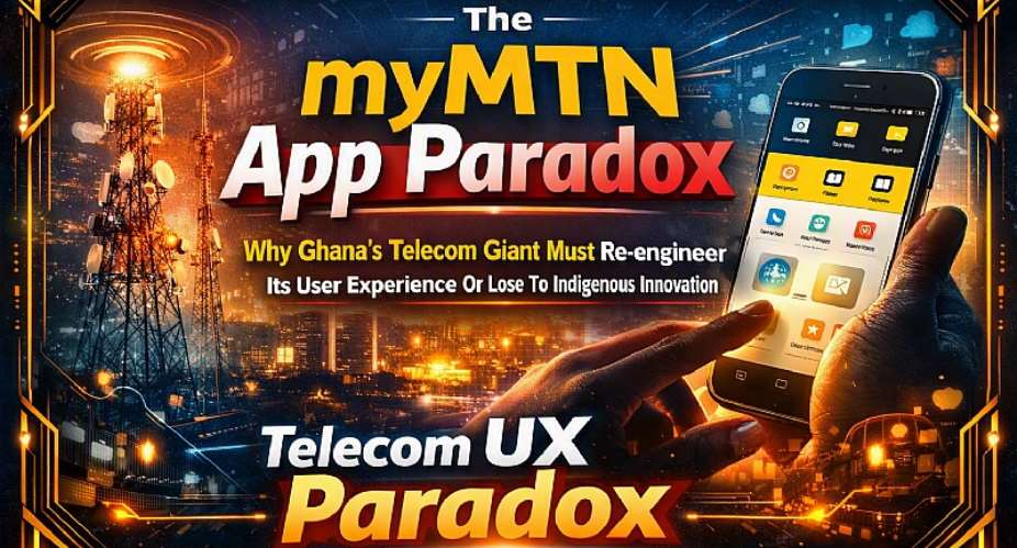 The myMTN App Paradox: Why Ghana’s Telecom Giant Must Re-engineer Its User Experience Or Lose To Indigenous Innovation