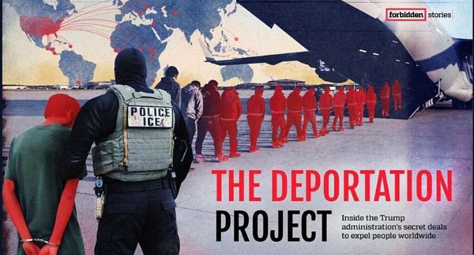 The Deportation Project has traced a global system used by the Trump administration to deport thousands of people from the United States to third countries. -  Forbidden Stories
