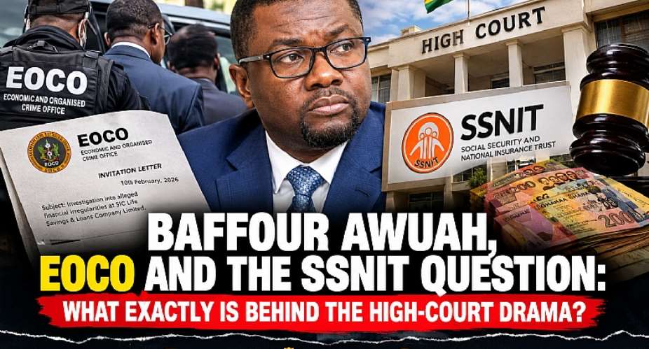 BAFFOUR AWUAH, EOCO & SSNIT: Behind the courtroom tension lies unanswered questions of power, accountability, and truth. The High Court drama isnt just legal its a test of Ghanas institutions and the fight for transparency.