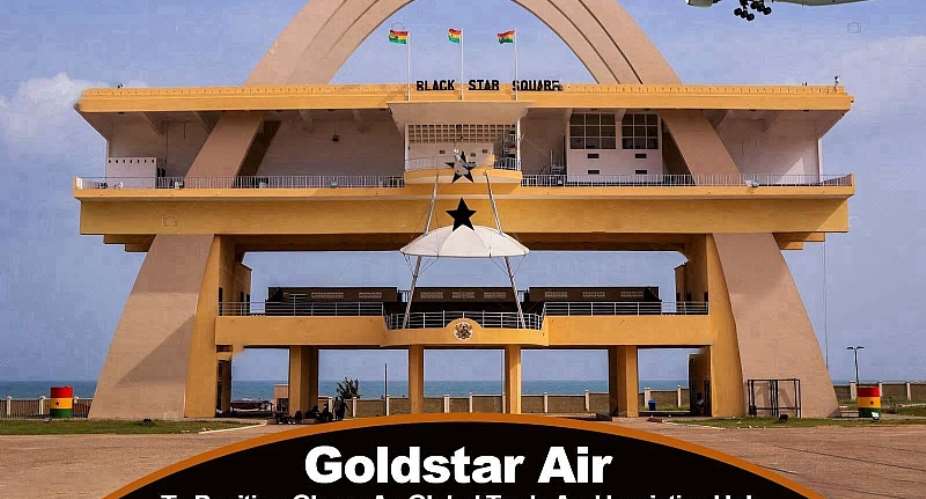 Goldstar Air to position Ghana as global trade and logistics hub