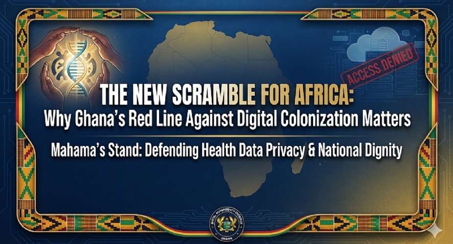 The New Scramble for Africa: Why Health Data Privacy is Ghanas Red Line Against Digital Colonization