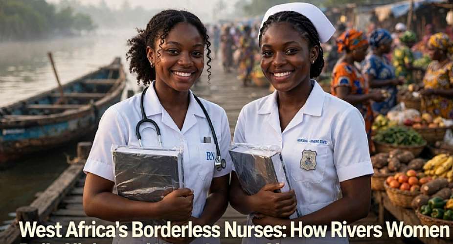 Borderless Nurses: How Rivers Women Are Living ECOWAS Integration in Ghana