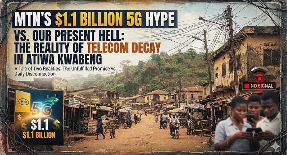 MTN’s $1.1 Billion 5G Hype vs. Our Present Hell: The Reality of Telecom Decay in Atiwa Kwabeng