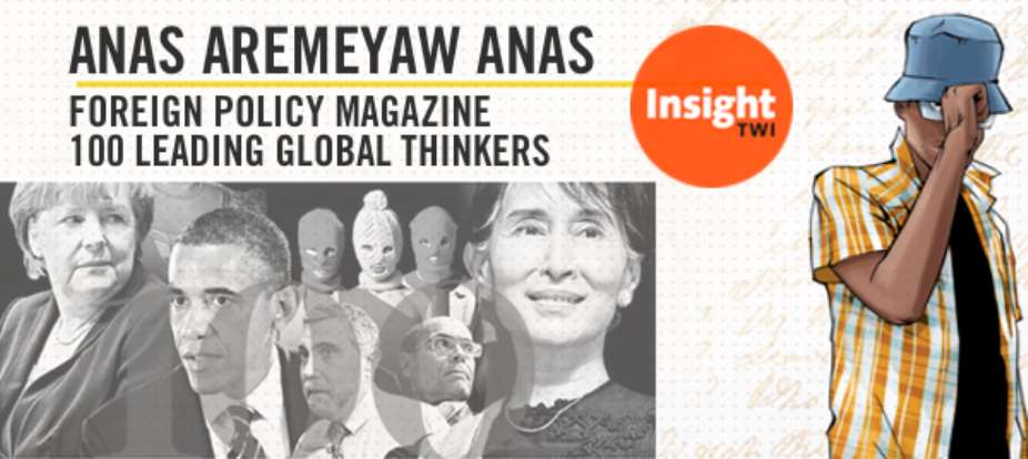 TodayForeign Policymagazine named Anas Aremeyaw Anas as one of this year's 100 leading global thinkers