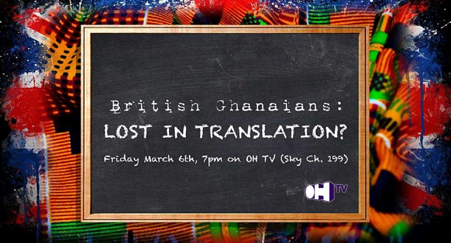 British Ghanaians: Lost In Translation - New Documentary To Premiere On OH TV!