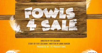 National Theatre, FC Productions To Stage ‘Fowls For Sale’ Satire